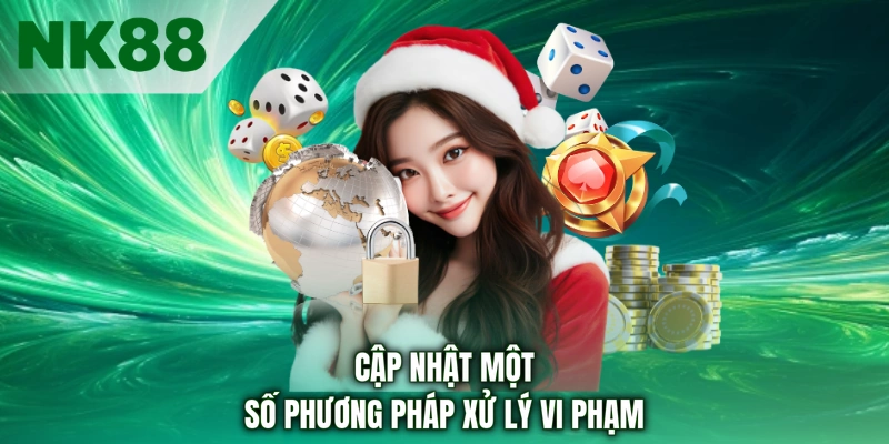 Cập nhật một số phương pháp xử lý vi phạm