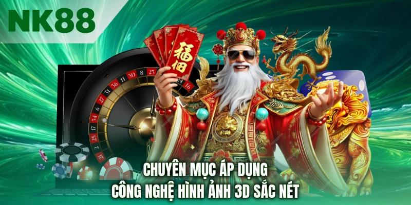 Chuyên mục áp dụng công nghệ hình ảnh 3D sắc nét