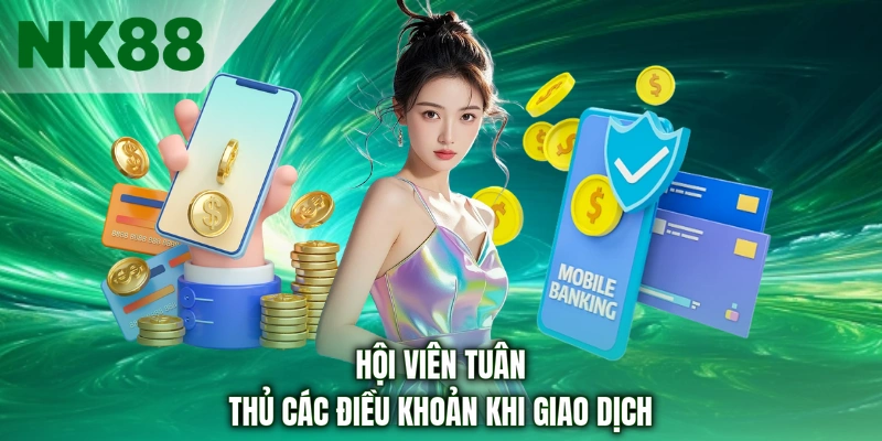 Hội viên tuân thủ các điều khoản khi giao dịch