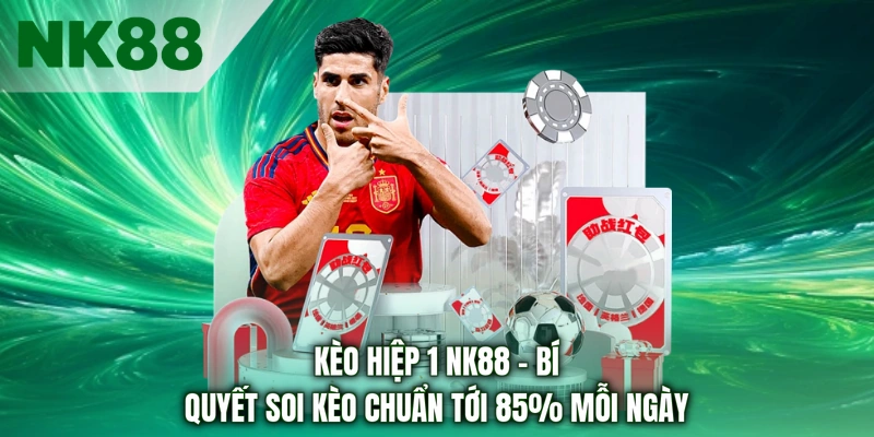 Kèo Hiệp 1 NK88 - Bí Quyết Soi Kèo Chuẩn Tới 85% Mỗi Ngày