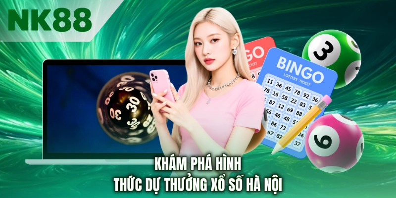 Khám phá hình thức dự thưởng xổ số Hà Nội