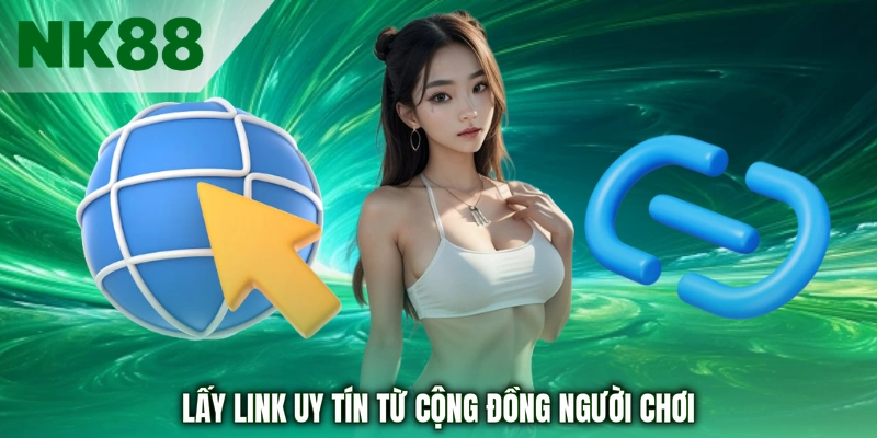 Lấy link uy tín từ cộng đồng người chơi
