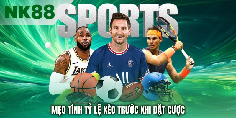 Mẹo tính tỷ lệ kèo trước khi đặt cược